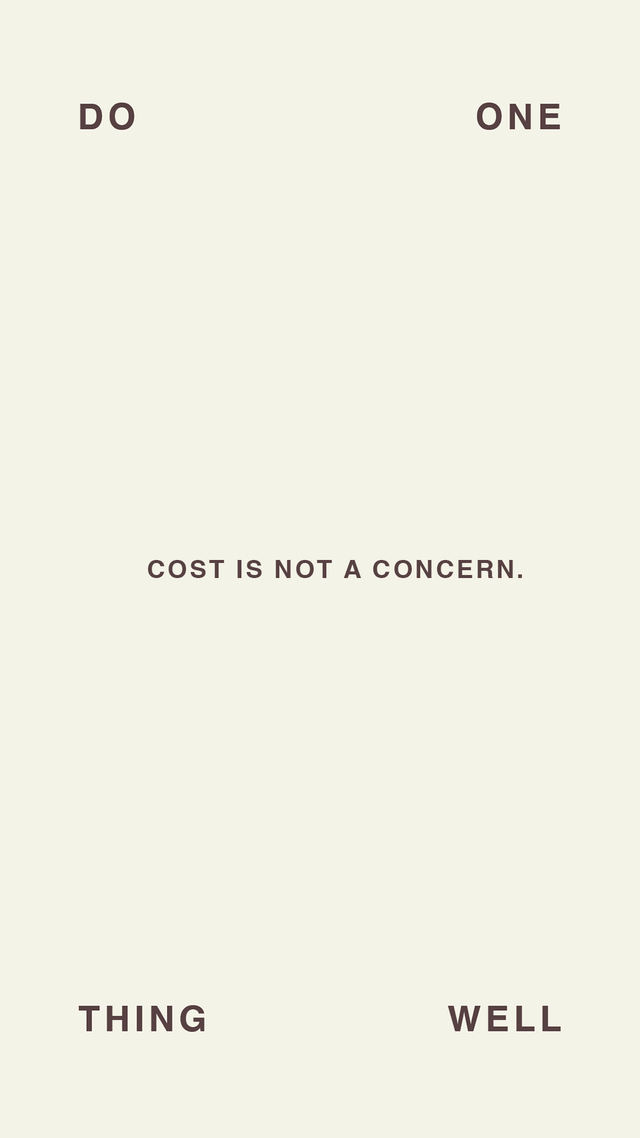 Do One Thing Well List: Cost is Not a Concern.